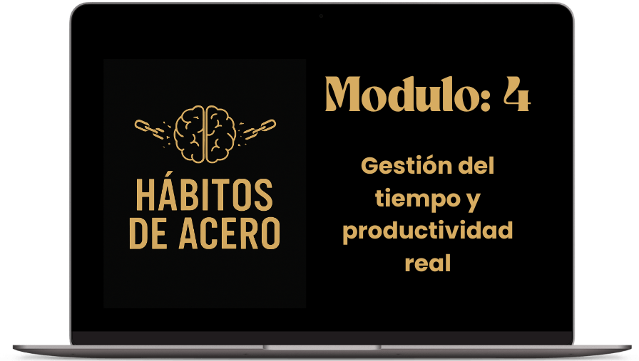 Módulo 4 - Gestión del tiempo y productividad real